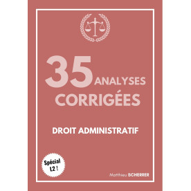 35 analyses d\'arrêt en droit administratif